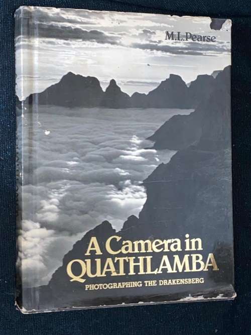 A CAMERA IN QUATHLAMBA PHOTOGRAPHING THE DRAKENSBERG BY MALCOLM L. PEARSE