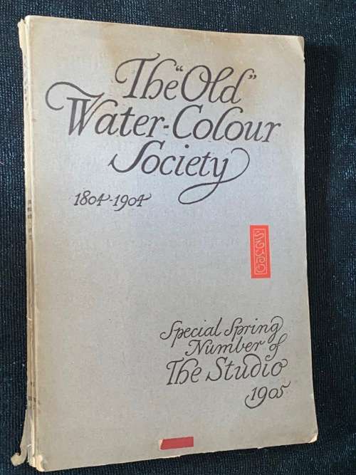 THE OLD WATER-COLOUR SOCIETY 1804 - 1904