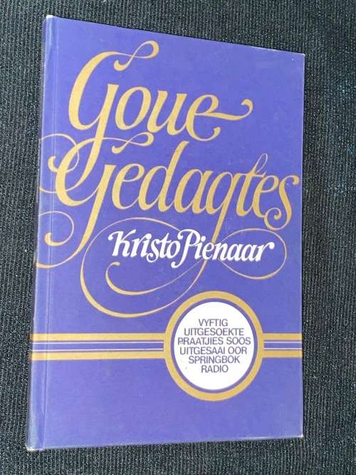 GOUE GEDAGTES DEUR KRISTO PIENAAR