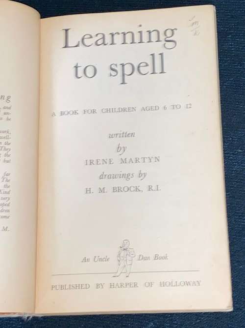 LEARNING TO SPELL A BOOK FOR CHILDREN AGED 6 TO 12 WRITTEN BY IRENE MARTYN