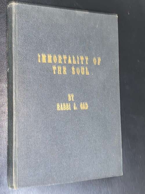 IMMORTALITY OF THE SOUL BY RABBI J. GAD