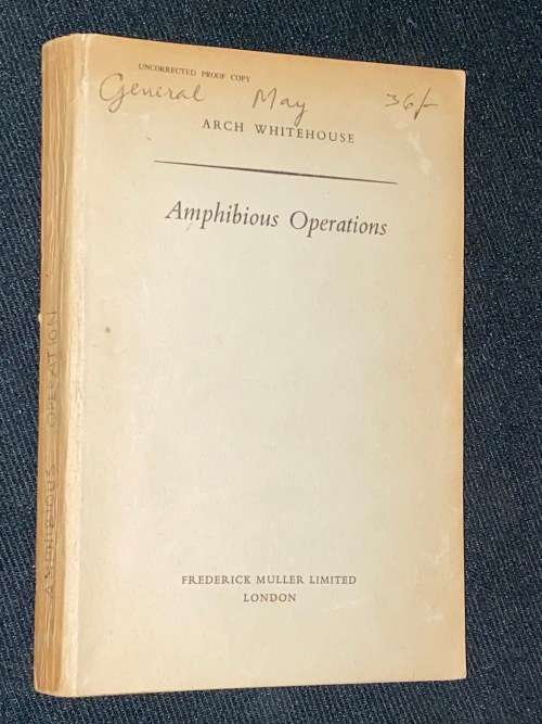 AMPHIBIOUS OPERATIONS BY ARCH WHITEHOUSE UNCORRECTED PROOF