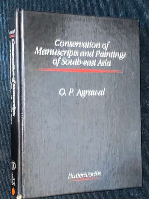 CONSERVATION OF MANUSCRIPTS AND PAINTINGS OF SOUTH-EAST ASIA BY O.P. AGRAWAL