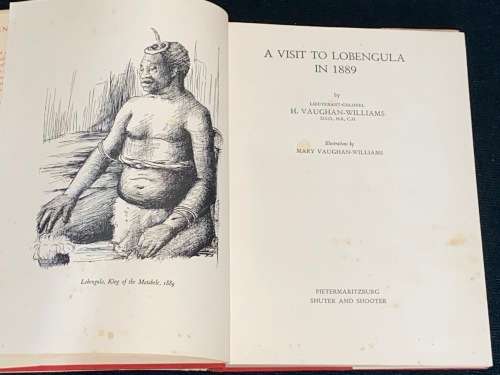 A VISIT TO LOBENGULA IN 1889 BY LIEUTENANT-COLONEL H. VAUGHAN-WILLIAMS