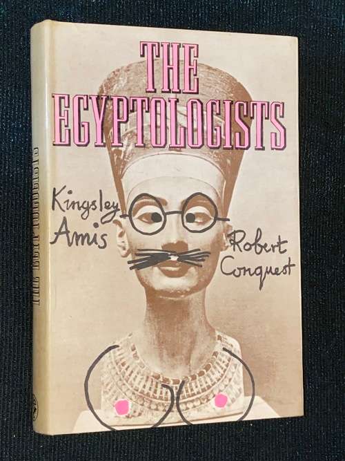 THE EGYPTOLOGISTS BY KINGSLEY AMIS AND ROBERT CONQUEST