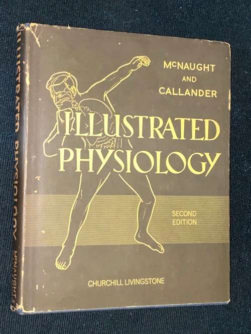 ILLUSTRATED PHISIOLOGY BY ANN B. MCNAUGHT AND ROBIN CALLANDER 1973