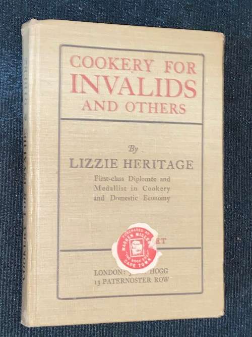 COOKERY FOR INVALIDS AND OTHERS BY LIZZIE HERITAGE 1897