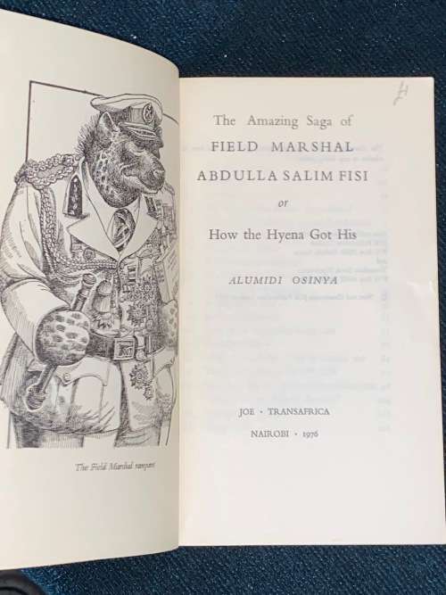 FIELD MARSHAL ABDULLA SALIM FISI OR HOW THE HYENA GOT HIS ! BY ALUMIDI OSINYA