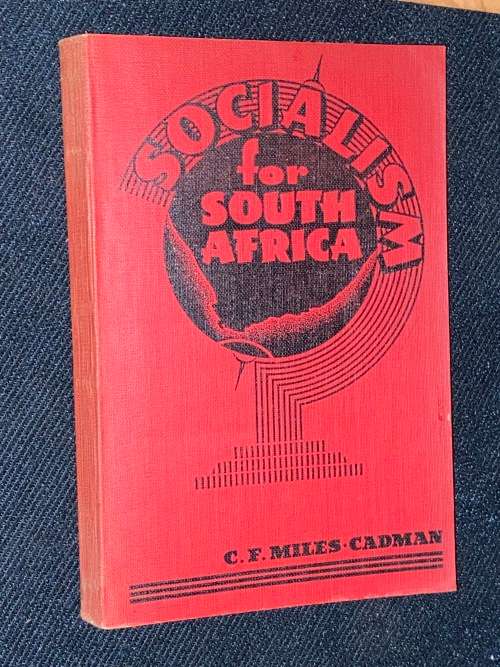 SOCIALISM FOR SOUTH AFRICA BY C.F. MILES - CADMAN