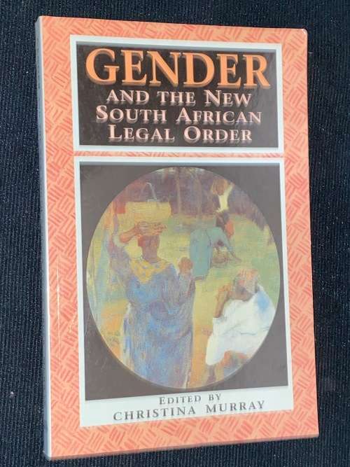 GENDER AND THE NEW SOUTH AFRICAN LEGAL ORDER EDITED BY CHRISTINA MURRAY