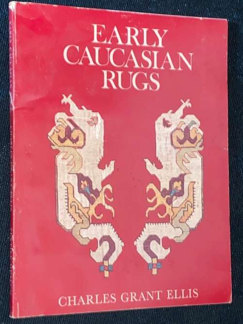 EARLY CAUCASIAN RUGS BY CHARLES GRANT ELLIS