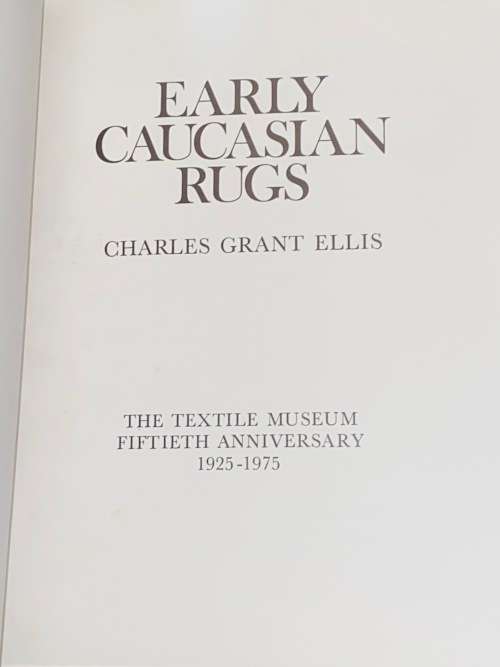 EARLY CAUCASIAN RUGS BY CHARLES GRANT ELLIS
