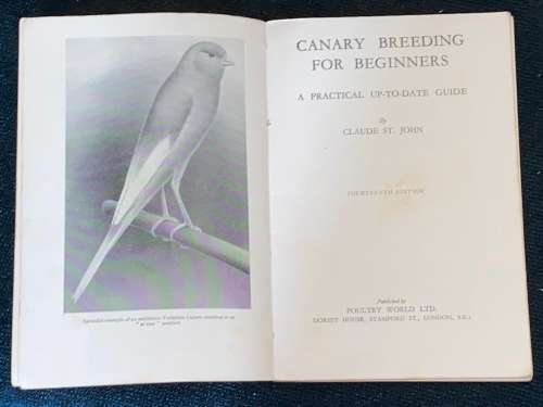 CANARY BREEDING FOR BEGINNERS BY CLAUDE ST. JOHN 1947