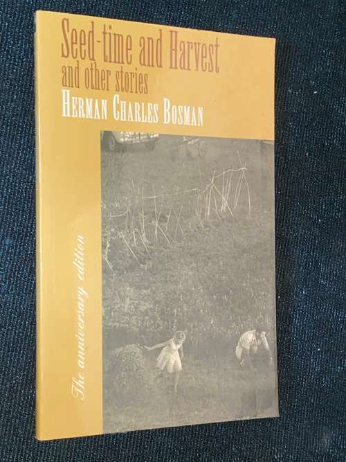 SEED-TIME AND HARVEST AND OTHER STORIES BY HERMAN CHARLES BOSMAN