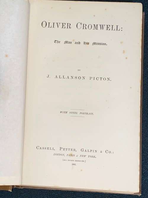 OLIVER CROMWELL THE MAN AND HIS MISSION BY J. ALLANSON PICTON 1892