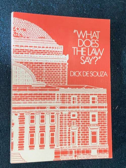 WHAT DOES THE LAW SAY? BY DICK DE SOUZA SIGNED