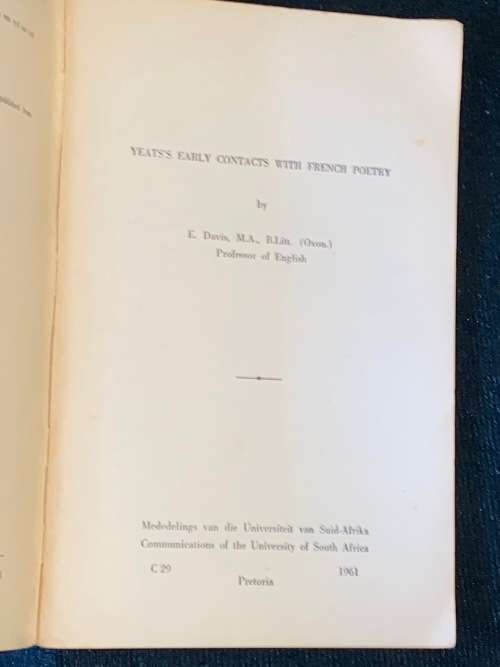 YEAT`S EARLY CONTACTS WITH FRENCH POETRY BY E. DAVIS PRETORIA 1961