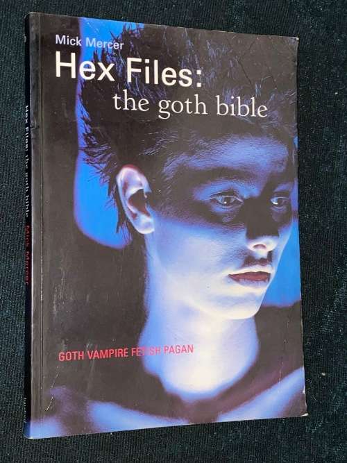 HEX FILES THE GOTH BIBLE BY MICK MERCER