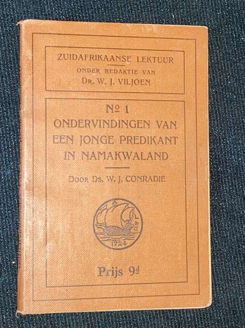 ONDERVINDINGEN VAN EEN JONGE PREDIKANT IN NAMAKWALAND DOOR DS. W.J. CONRADIE 1909