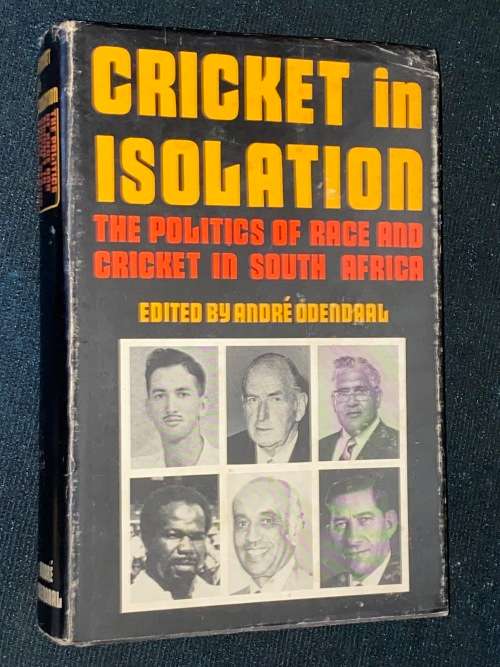 CRICKET IN ISOLATION THE POLITICS OF RACE AND CRICKET IN SOUTH AFRICA LIMITED EDITION