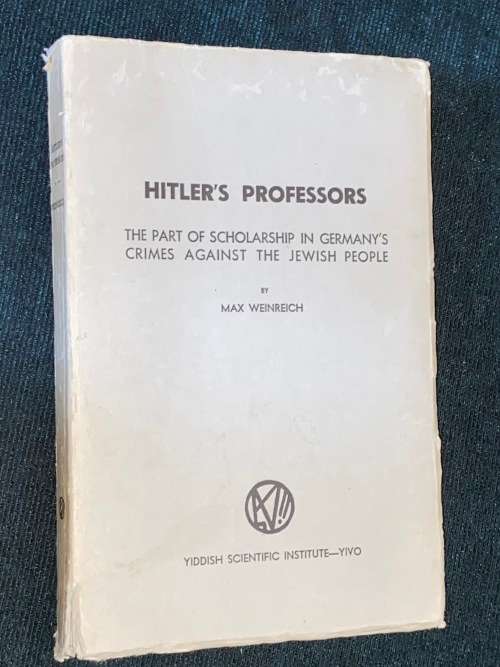 HITLER`S PROFESSORS THE PART OF SCHOLARSHIP IN GERMANY`S CRIMES AGAINST THE JEWISH PEOPLE 1946