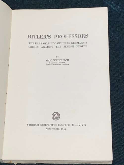 HITLER`S PROFESSORS THE PART OF SCHOLARSHIP IN GERMANY`S CRIMES AGAINST THE JEWISH PEOPLE 1946