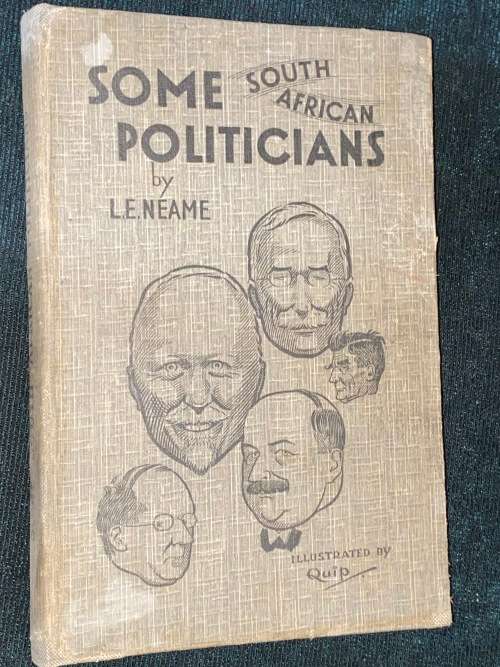 SOME SOUTH AFRICAN POLITICIANS BY L.E. NEAME ILLUSTRATED BY QUIP.