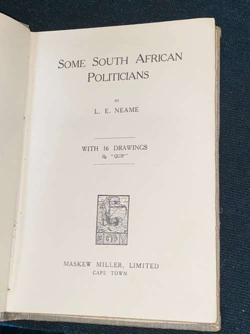 SOME SOUTH AFRICAN POLITICIANS BY L.E. NEAME ILLUSTRATED BY QUIP.