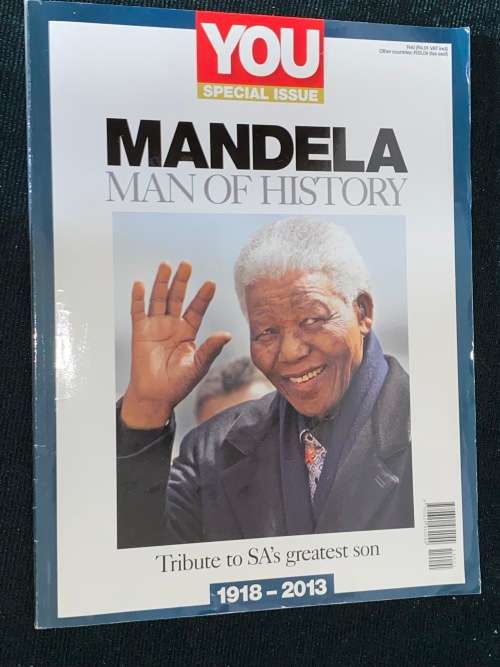 YOU SPECIAL ISSUE MANDELA MAN OF HISTORY - TRIBUTE TO SA`S GREATEST SON 1918 - 2013