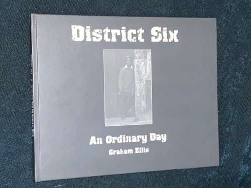 DISTRICT SIX AN ORDINARY DAY BY GRAHAM ELLIS