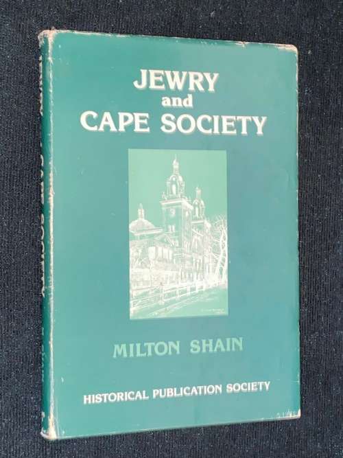 JEWRY AND CAPE SOCIETY BY MILTON SHAIN HISTORICAL PUBLICATION SOCIETY
