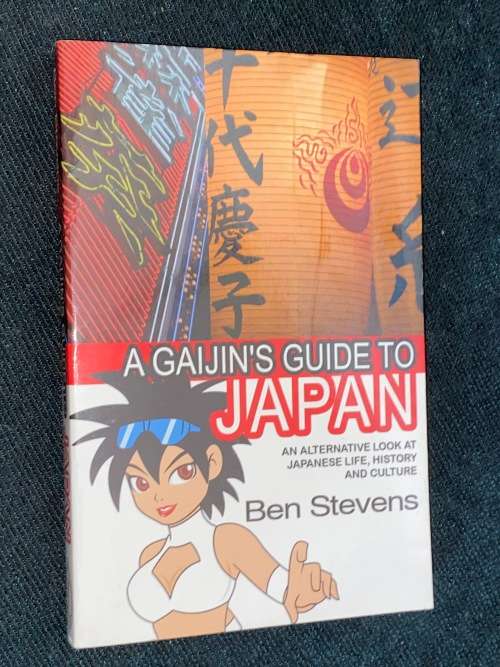 A GAIJIN`S GUIDE TO JAPAN AN ALTERNATE LOOK AT JAPANESE LIFE, HISTORY AND CULTURE