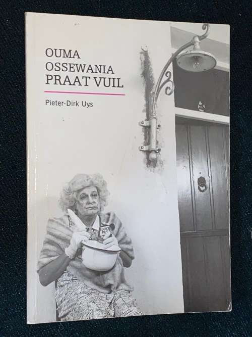 OUMA OSSEWANIA PRAAT VUIL DEUR PIETER DIRK UYS SIGNED