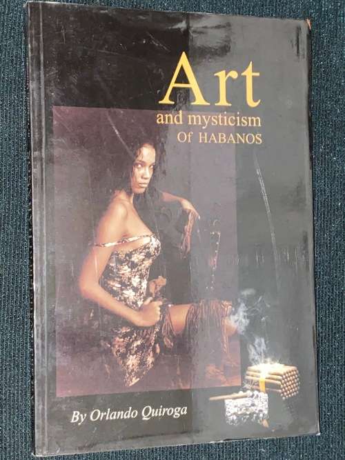 ART AND MYSTICISM OF HABANOS BY ORLANDO QUIROGA SIGNED