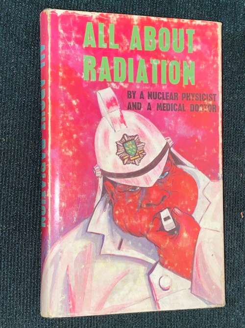 ALL ABOUT RADIATION BY A NUCLEAR PHYSICIST AND A MEDICAL DOCTOR (L. RON HUBBARD)