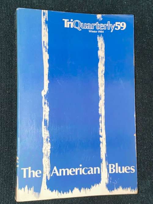 TRIQUARTERLY 59 WINTER 1984 THE AMERICAN BLUES