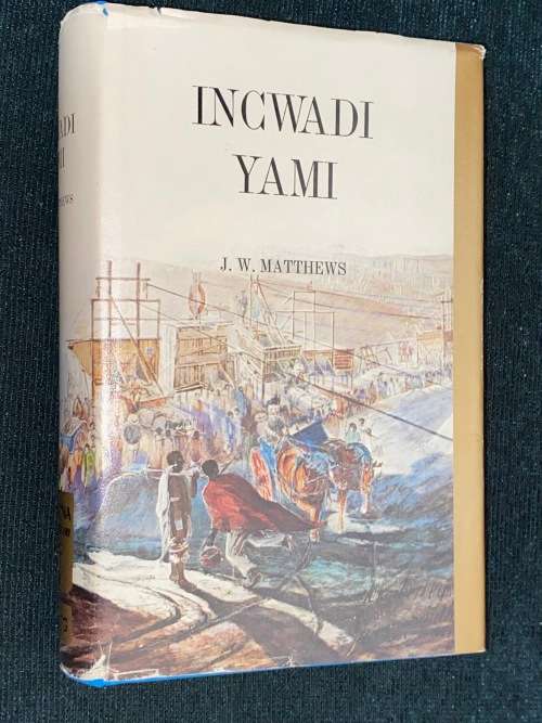 INCWADI YAMI BY J.W. MATTHEWS