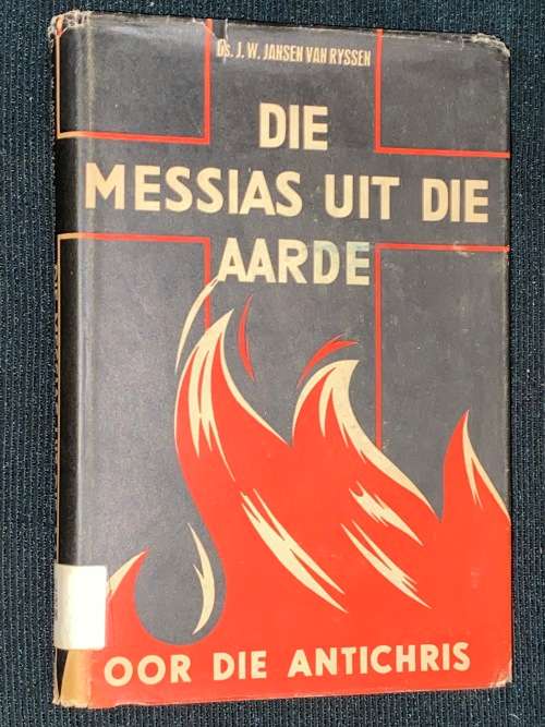 DIE MESSIAS UIT DIE AARDE OOR DIE ANTICHRIS J.W. JANSEN VAN RYSSEN