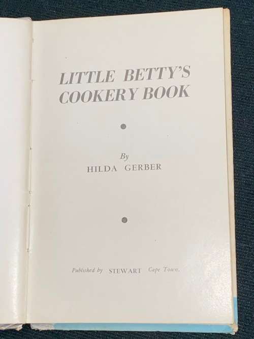 LITTLE BETTY`S COOKERY BOOK FOR CHILDREN BY HILDA GERBER