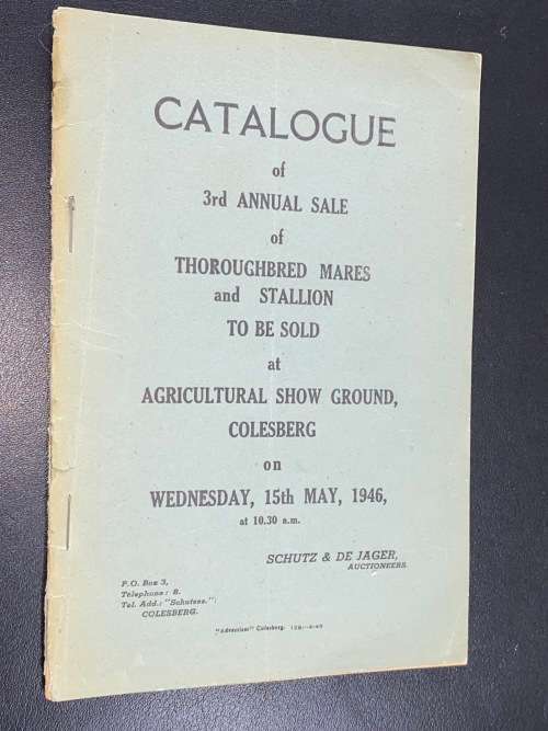 CATALOGUE OF 3RD ANNUAL SALE OF THOROUGHBRED MARES AND STALLION TO BE SOLD COLESBERG 1946