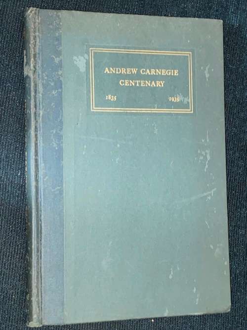 ANDREW CARNEGIE CENTENARY 1835-1935