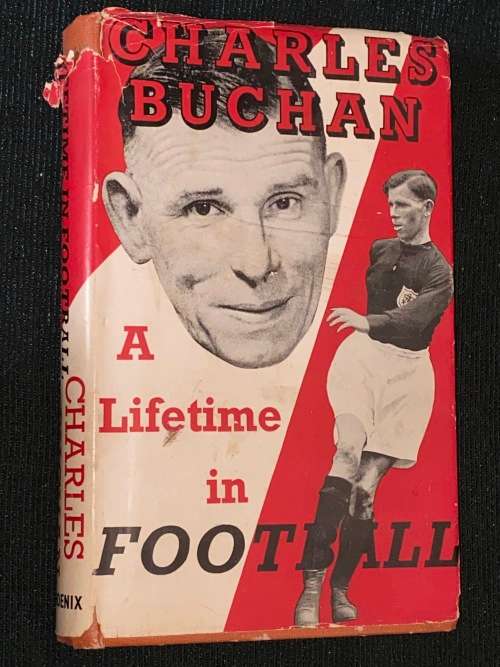 A LIFETIME IN FOOTBALL BY CHARLES BUCHAN