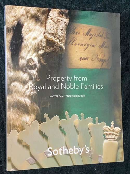 SOTHEBY`S PROPERTY FROM ROYAL NOBLE FAMILIES AMSTERDAM 2008 CATALOGUE