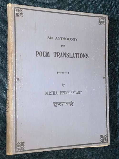 AN ANTHOLOGY OF POEM TRANSLATIONS BY BERTHA BEINKINSTADT 1930