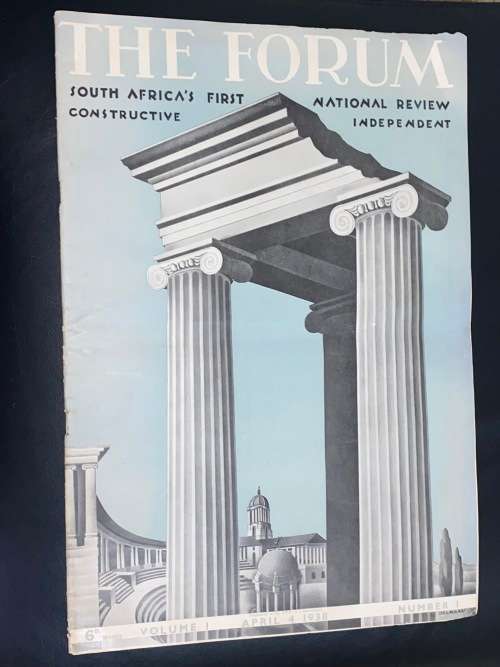 THE FORUM SOUTH AFRICA`S FIRST NATIONAL REVIEW CONSTRUCTIVE INDEPENDENT VOLUME 1 #1 1938