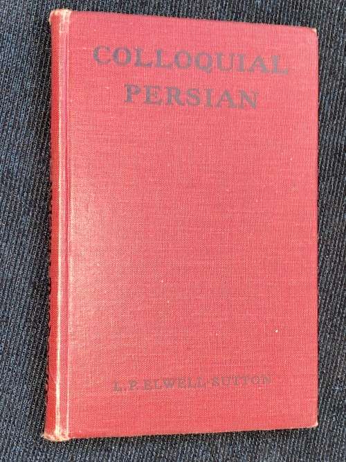 COLLOQUIAL PERSIAN BY L.P. ELWELL-SUTTON