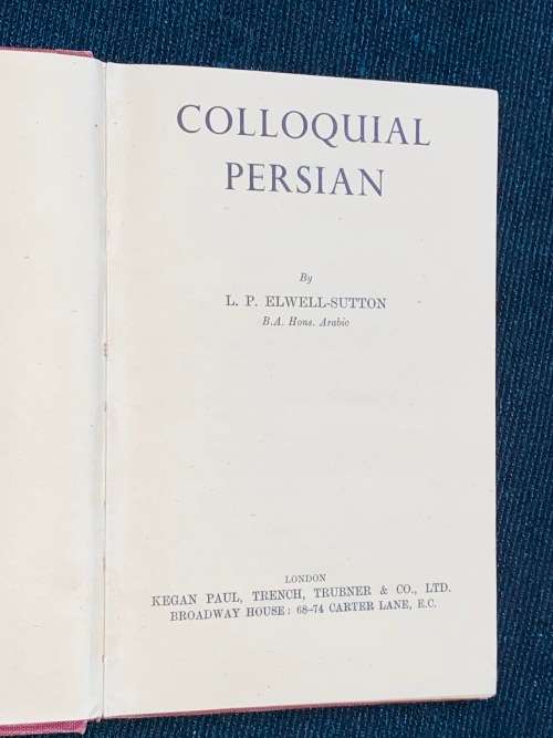 COLLOQUIAL PERSIAN BY L.P. ELWELL-SUTTON