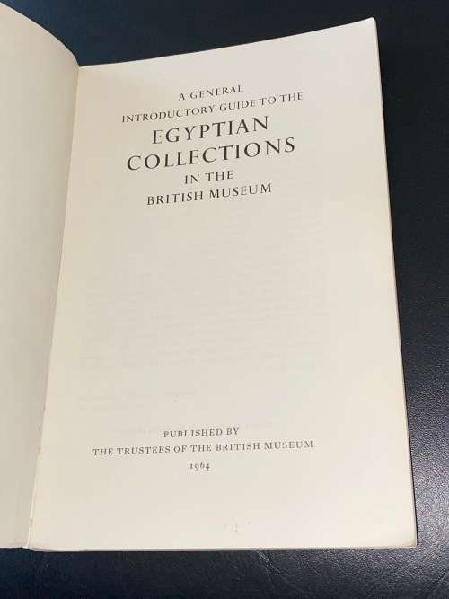 INTRODUCTORY GUIDE TO THE EGYPTIAN COLLECTIONS - THE BRITISH MUSEUMS 1964