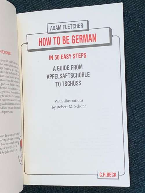 ADAM FLETCHER`S HOW TO BE GERMAN IN 50 EASY STEPS