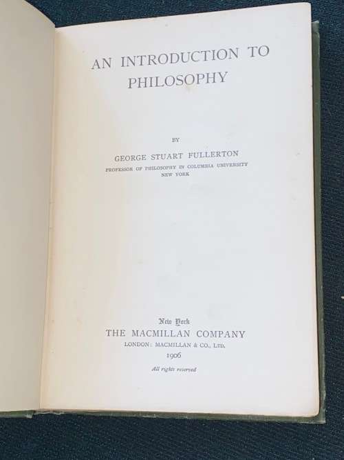 AN INTRODUCTION TO PHILOSOPHY BY GEORGE STUART FULLERTON 1906